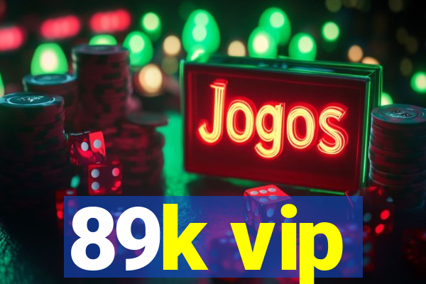 89k vip